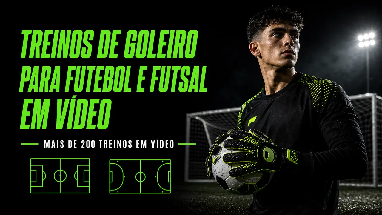 Treinos de Goleiro para Futebol e Futsal em Vídeo